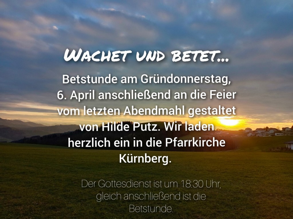 Gründonnerstag, 19.30 Uhr, Betstunde