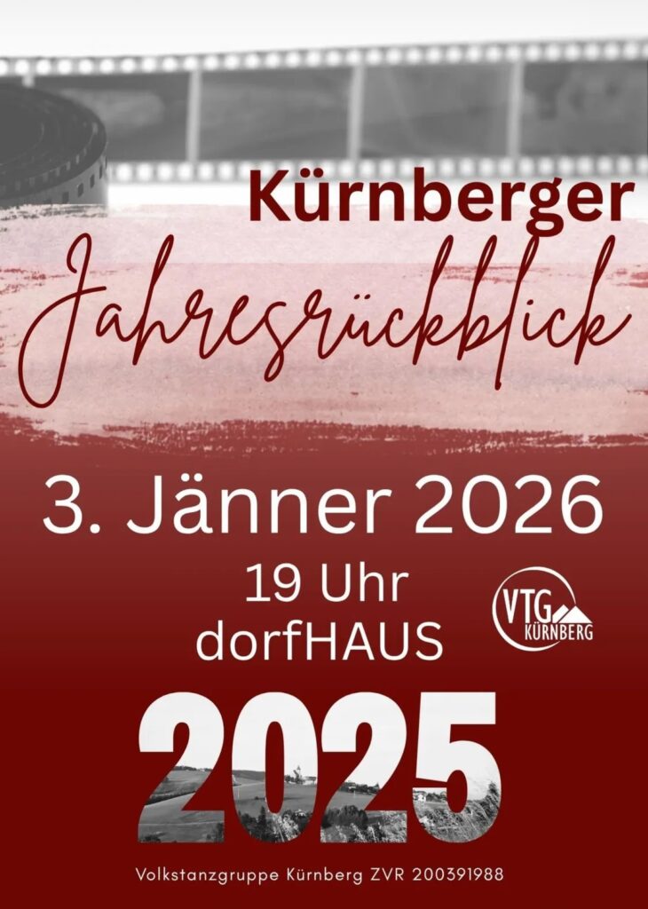Kürnberger Jahresrückblick am 3. Jänner 2025 um 19 Uhr im Dorfhaus. Die Volkstanzgruppe Kürnberg freut sich auf euer Kommen.
