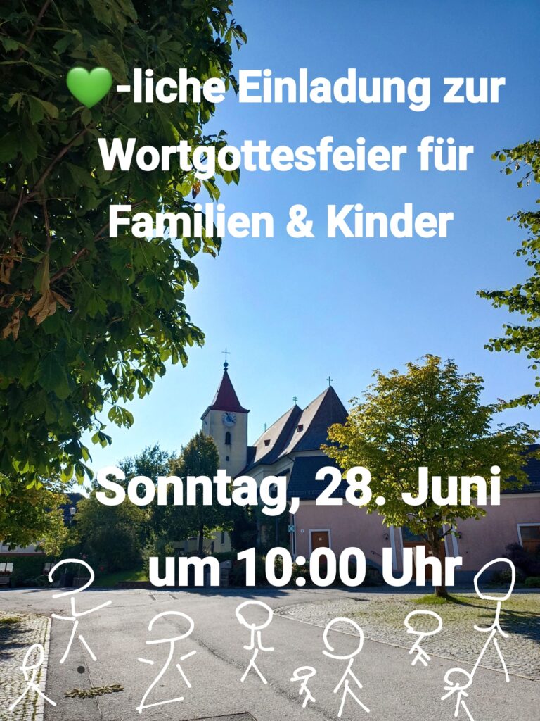 Einladung zur Wortgottesfeier für Familien und Kinder am Sonntag, 28. Juni 2026 10 Uhr in der Pfarrkirche Kürnberg.