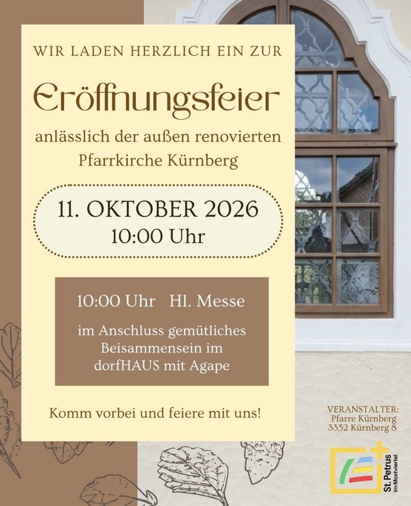 Eröffnungsfeier anlässlich der außen renovierten Pfarrkirche Kürnberg am 11. 10. 2026, 10 Uhr Heilige Messe und anschließend gemütliches Beisammensein bei einer Agape im dorfHAUS Kürnberg.